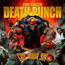 Five Finger Death Punch : Got Your Six